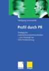 Profil Durch PR : Strategische Unternehmenskommunikation - Vom Konzept Zur CEO-Positionierung - Book