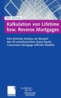 Kalkulation Von Lifetime Bzw. Reverse Mortgages : Eine Kritische Analyse Am Beispiel Des Us-Amerikanischen Home Equity Conversion Mortgage (Hecm)-Modells - Book