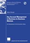 Key Account Management in Business-to-Business Markets : An Assessment of Its Economic Value - eBook