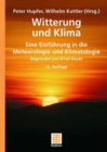 Witterung und Klima : Eine Einfuhrung in die Meteorologie und Klimatologie - Book