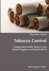 Tobacco Control- Comparative Public Policy in the United Kingdom and South Africa - Book
