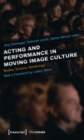Acting and Performance in Moving Image Culture – Bodies, Screens, Renderings - Book