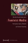 Feminist Media : Participatory Spaces, Networks and Cultural Citizenship - Book