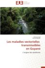 Les Maladies Vectorielles Transmissibles En Guyane - Book