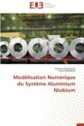 Mod lisation Num rique Du Syst me Aluminium Niobium - Book