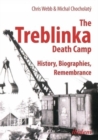 The Treblinka Death Camp - History, Biographies, Remembrance - Book