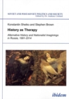 History as Therapy - Alternative History and Nationalist Imaginings in Russia - Book