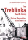 The Treblinka Death Camp : History, Biographies, Remembrance - Book