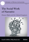 The Social Work of Narrative : Human Rights and the Cultural Imaginary - Book