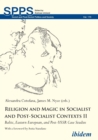 Religion and Magic in Socialist and Post-Socialist Contexts II : Baltic, Eastern European, and Post-USSR Case Studies - Book