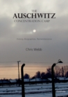 The Auschwitz Concentration Camp - History, Biographies, Remembrance - Book