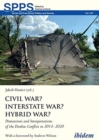 Civil War? Interstate War? Hybrid War? - Dimensions and Interpretations of the Donbas Conflict in 2014-2020 - Book