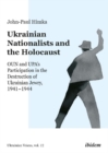Ukrainian Nationalists and the Holocaust – OUN and UPA's Participation in the Destruction of Ukrainian Jewry, 1941–1944 - Book