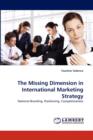 The Missing Dimension in International Marketing Strategy - Book