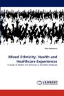 Mixed Ethnicity, Health and Healthcare Experiences - Book