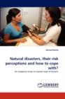 Natural Disasters, Their Risk Perceptions and How to Cope With? - Book