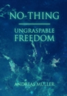 No-thing - ungraspable freedom - Book