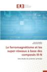 Le Ferromagnetisme Et Les Super-Reseaux A Base Des Composes III-N - Book