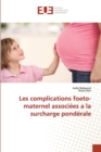 Les Complications Foeto-Maternel Associees a la Surcharge Ponderale - Book