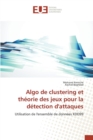 Algo de Clustering Et Theorie Des Jeux Pour La Detection d'Attaques - Book