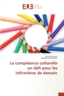 La Competence Culturelle Un Defi Pour Les Infirmieres de Demain - Book