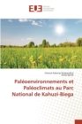 Paleoenvironnements Et Paleoclimats Au Parc National de Kahuzi-Biega - Book