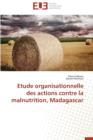 Etude Organisationnelle Des Actions Contre La Malnutrition, Madagascar - Book