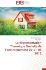 La Reglementation Thermique Grenelle de L Environnement 2012 - Rt 2012 - Book