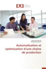 Automatisation Et Optimisation D Une Cha ne de Production - Book