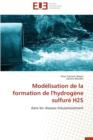 Mod lisation de la Formation de l'Hydrog ne Sulfur  H2s - Book