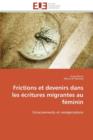 Frictions Et Devenirs Dans Les  critures Migrantes Au F minin - Book