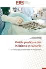 Guide Pratique Des Incisions Et Sutures - Book