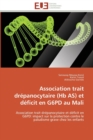 Association trait drepanocytaire (hb as) et deficit en g6pd au mali - Book