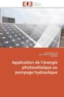 Application de L  nergie Photovolta que Au Pompage Hydraulique - Book