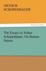 The Essays of Arthur Schopenhauer, on Human Nature - Book