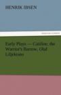 Early Plays - Catiline, the Warrior's Barrow, Olaf Liljekrans - Book