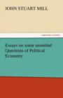 Essays on Some Unsettled Questions of Political Economy - Book