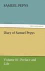 Diary of Samuel Pepys - Volume 01 : Preface and Life - Book