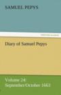 Diary of Samuel Pepys - Volume 24 : September/October 1663 - Book