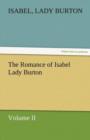 The Romance of Isabel Lady Burton Volume II - Book