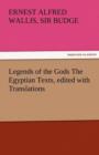 Legends of the Gods the Egyptian Texts, Edited with Translations - Book
