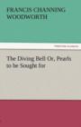 The Diving Bell Or, Pearls to Be Sought for - Book
