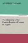 The Chronicle of the Canons Regular of Mount St. Agnes - Book