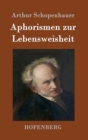 Aphorismen Zur Lebensweisheit - Book