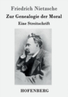 Zur Genealogie der Moral : Eine Streitschrift - Book