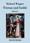 Tristan und Isolde : Oper in drei Aufzugen Textbuch - Libretto - Book