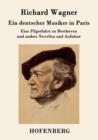 Ein deutscher Musiker in Paris : Eine Pilgerfahrt zu Beethoven und andere Novellen und Aufsatze - Book