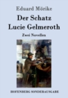 Der Schatz / Lucie Gelmeroth : Zwei Novellen - Book