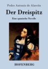Der Dreispitz : Eine spanische Novelle - Book