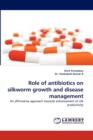 Role of Antibiotics on Silkworm Growth and Disease Management - Book